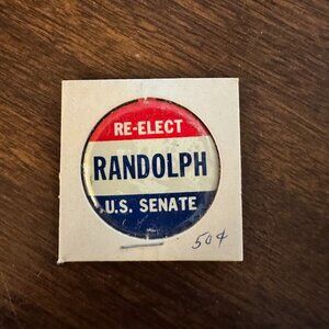 Vintage Re Elect Randolph US Senate Political Pin